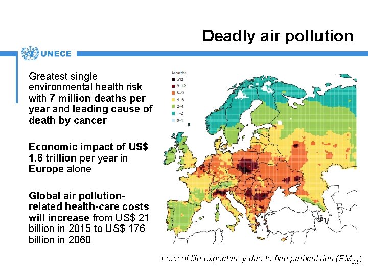 Deadly air pollution Greatest single environmental health risk with 7 million deaths per year