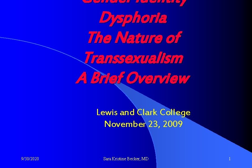 Gender Identity Dysphoria The Nature of Transsexualism A Brief Overview Lewis and Clark College