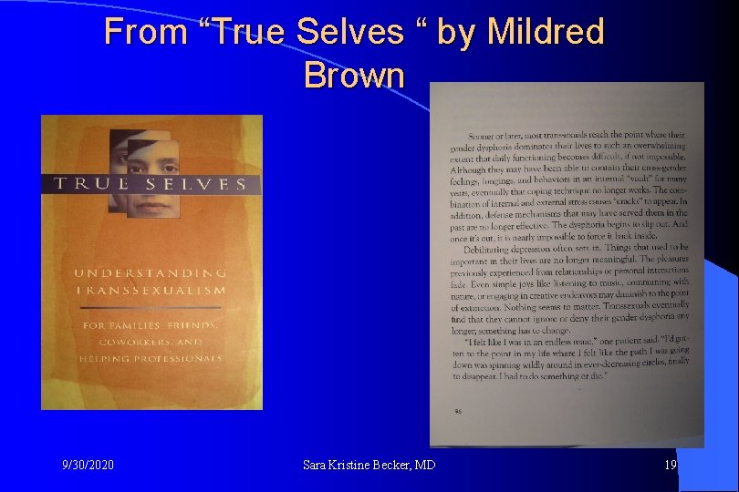 From “True Selves “ by Mildred Brown 9/30/2020 Sara Kristine Becker, MD 19 