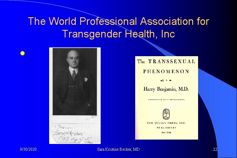 The World Professional Association for Transgender Health, Inc l 9/30/2020 Sara Kristine Becker, MD