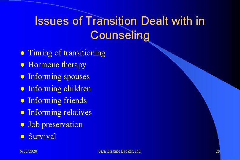 Issues of Transition Dealt with in Counseling l l l l Timing of transitioning