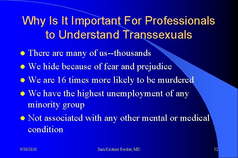 Why Is It Important For Professionals to Understand Transsexuals There are many of us--thousands