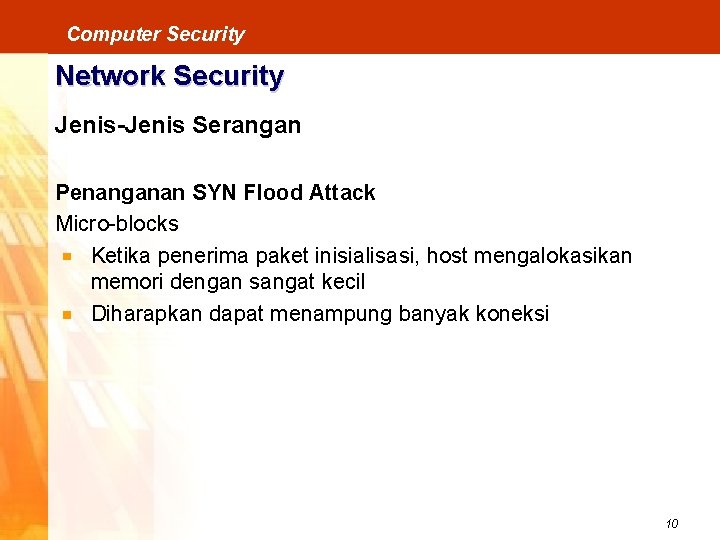 Computer Security Network Security Jenis-Jenis Serangan Penanganan SYN Flood Attack Micro-blocks Ketika penerima paket