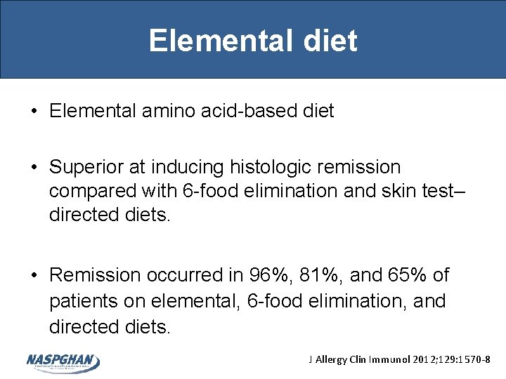 Elemental diet • Elemental amino acid-based diet • Superior at inducing histologic remission compared Elemental diet • Elemental amino acid-based diet • Superior at inducing histologic remission compared