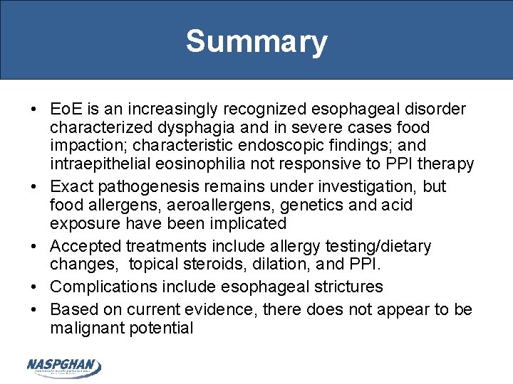 Summary • Eo. E is an increasingly recognized esophageal disorder characterized dysphagia and in Summary • Eo. E is an increasingly recognized esophageal disorder characterized dysphagia and in