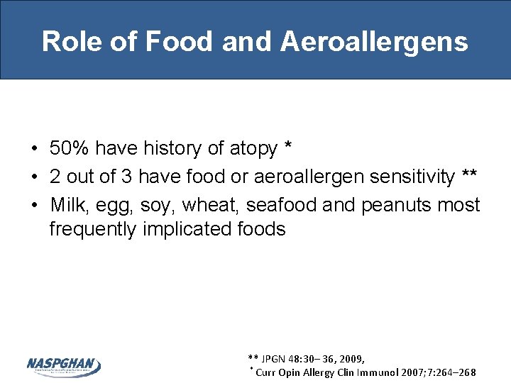 Role of Food and Aeroallergens • 50% have history of atopy * • 2 Role of Food and Aeroallergens • 50% have history of atopy * • 2