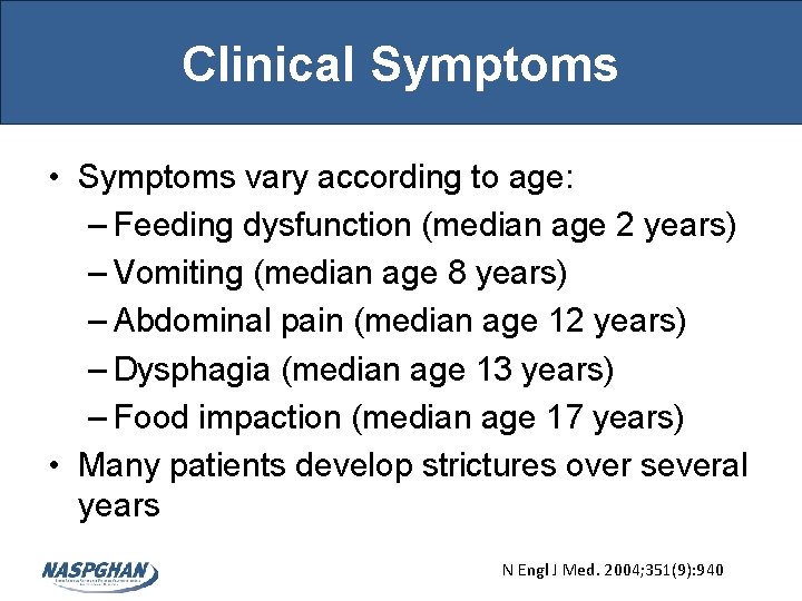 Clinical Symptoms • Symptoms vary according to age: – Feeding dysfunction (median age 2 Clinical Symptoms • Symptoms vary according to age: – Feeding dysfunction (median age 2