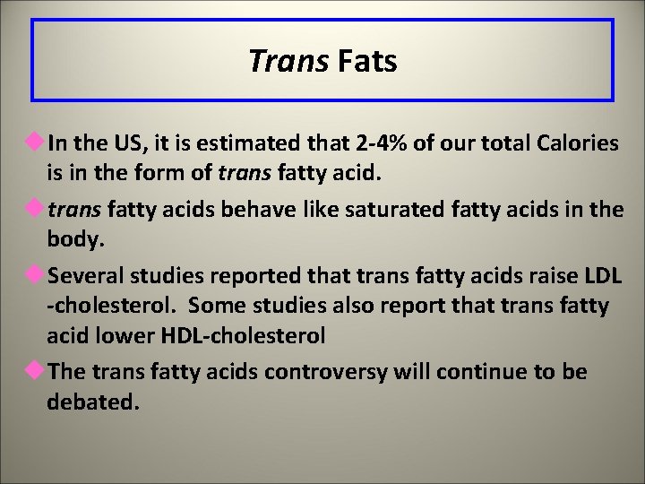 Trans Fats u. In the US, it is estimated that 2 -4% of our