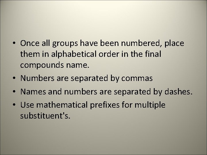  • Once all groups have been numbered, place them in alphabetical order in
