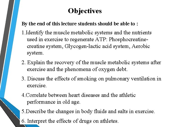 Objectives By the end of this lecture students should be able to : 1.