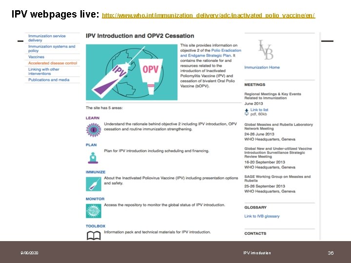 IPV webpages live: http: //www. who. int/immunization_delivery/adc/inactivated_polio_vaccine/en/ 9/30/2020 IPV introduction 36 