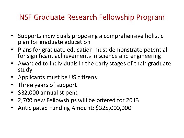 NSF Graduate Research Fellowship Program • Supports individuals proposing a comprehensive holistic plan for