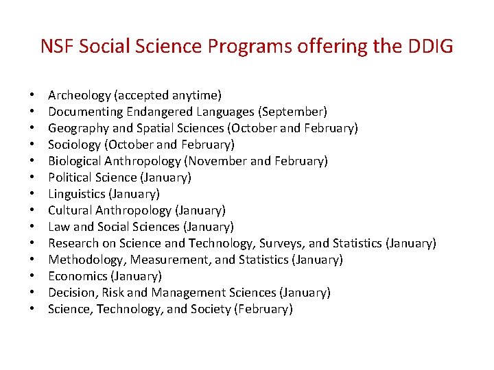 NSF Social Science Programs offering the DDIG • • • • Archeology (accepted anytime)