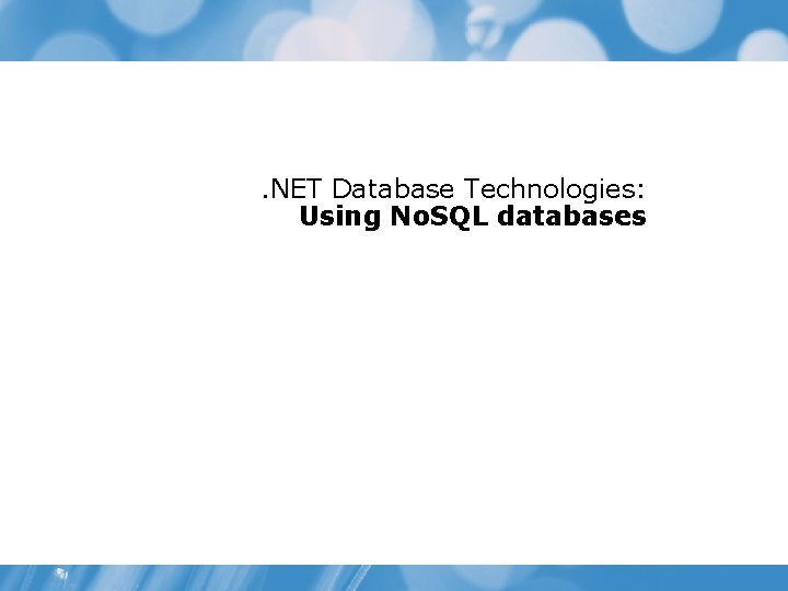 . NET Database Technologies: Using No. SQL databases 