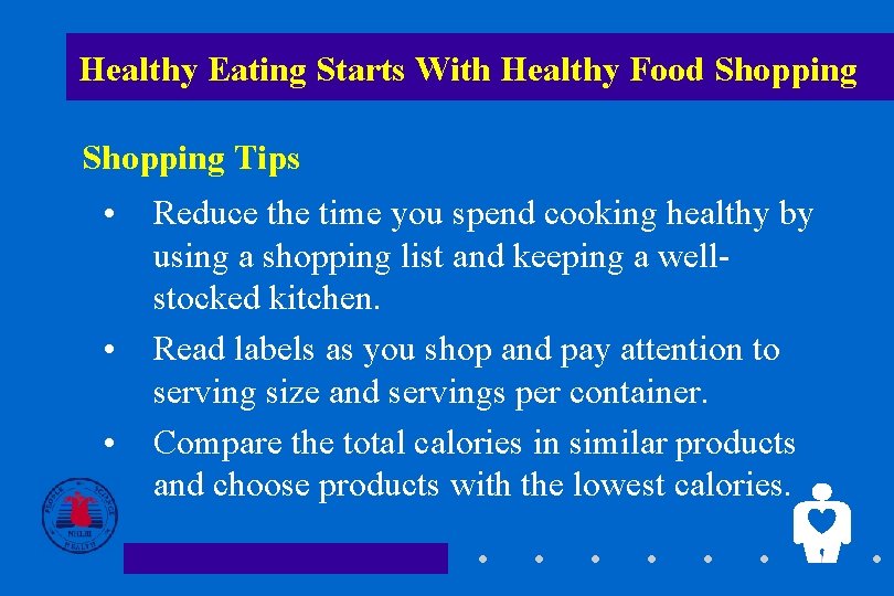 Healthy Eating Starts With Healthy Food Shopping Tips • • • Reduce the time