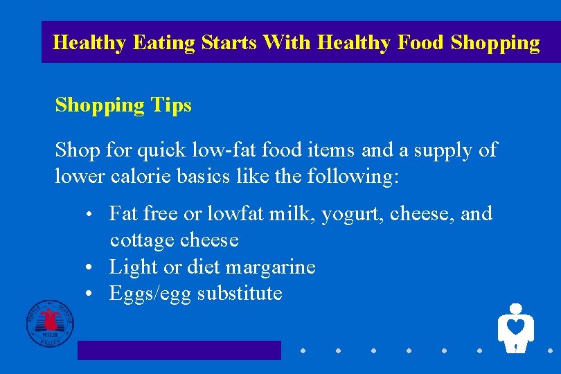 Healthy Eating Starts With Healthy Food Shopping Tips Shop for quick low-fat food items