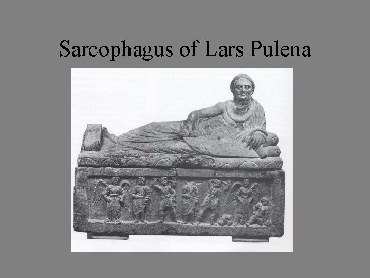 Sarcophagus of Lars Pulena 