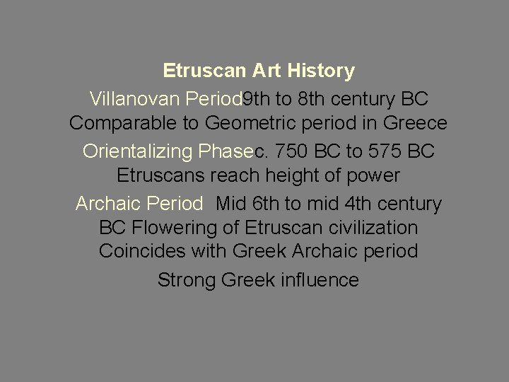 Etruscan Art History Villanovan Period 9 th to 8 th century BC Comparable to