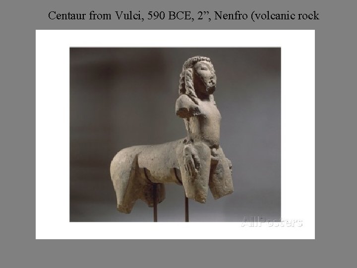 Centaur from Vulci, 590 BCE, 2”, Nenfro (volcanic rock 