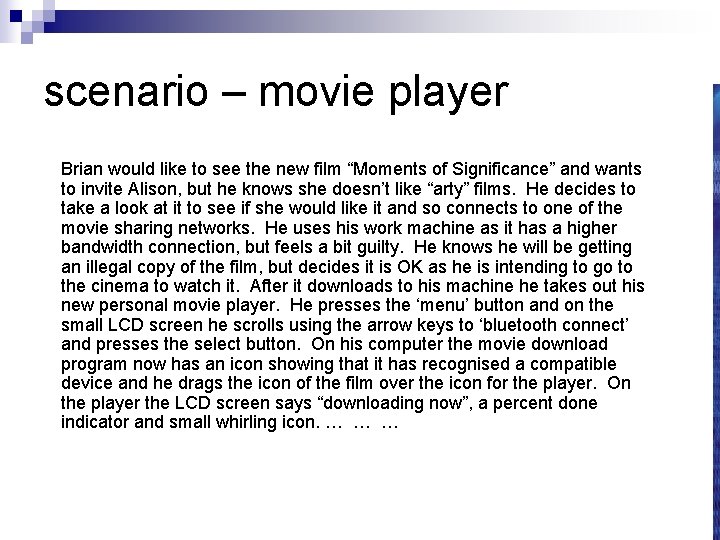 scenario – movie player Brian would like to see the new film “Moments of