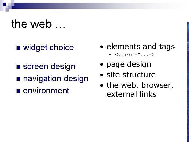 the web … n widget choice • elements and tags – <a href=“. .