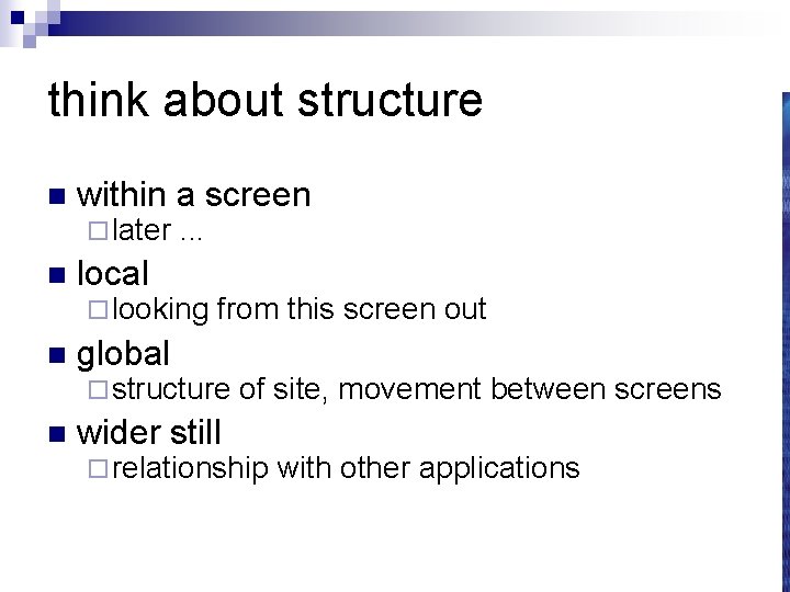 think about structure n within a screen ¨ later n local . . .