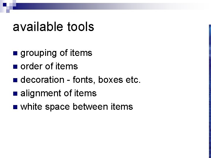 available tools grouping of items n order of items n decoration - fonts, boxes