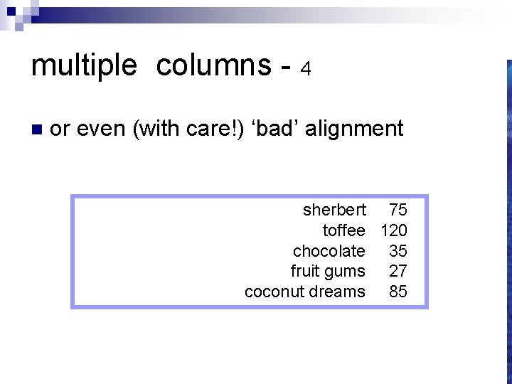 multiple columns - 4 n or even (with care!) ‘bad’ alignment sherbert 75 toffee
