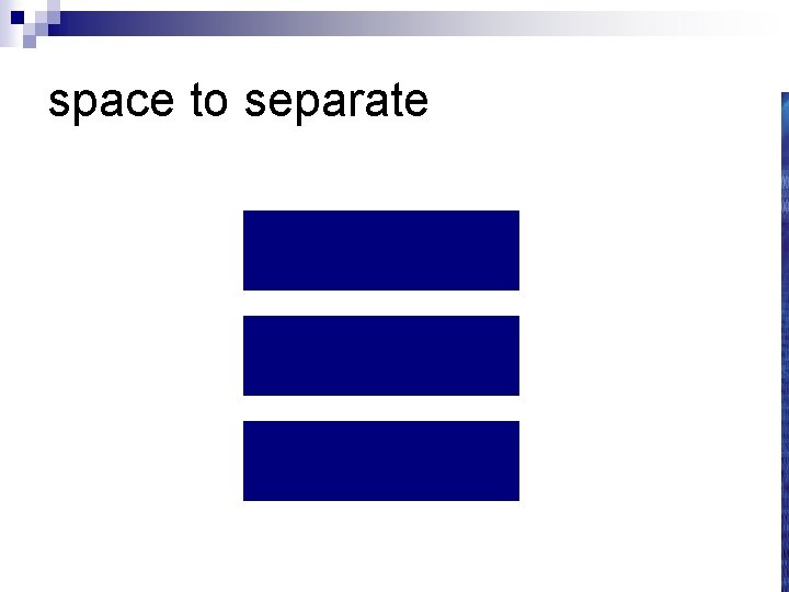 space to separate 