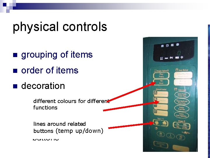 physical controls n grouping of items n order of items n decoration different colours