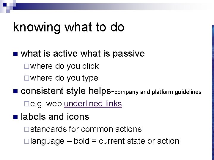 knowing what to do n what is active what is passive ¨ where do