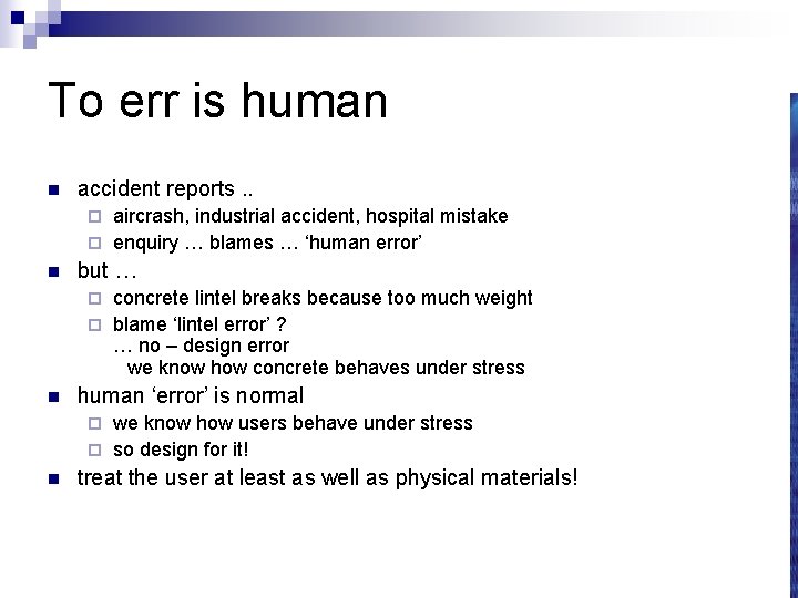 To err is human n accident reports. . aircrash, industrial accident, hospital mistake ¨