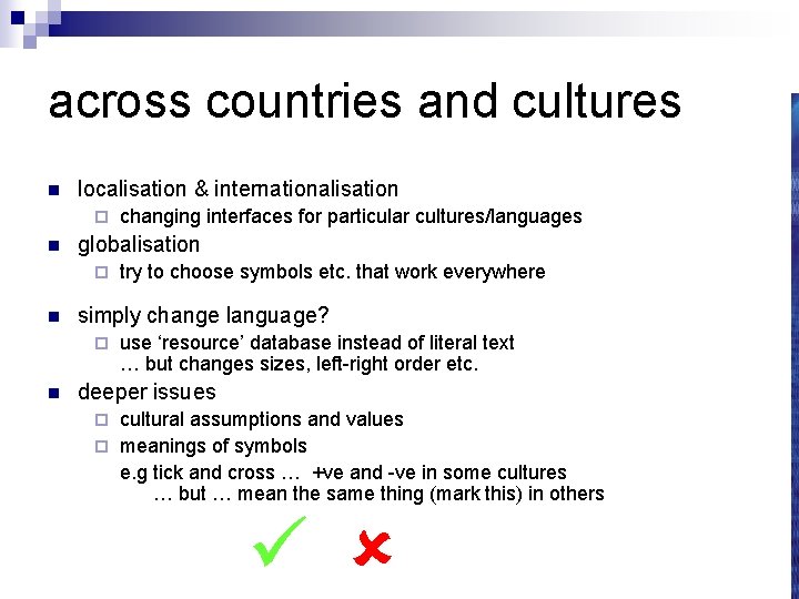 across countries and cultures n localisation & internationalisation ¨ n globalisation ¨ n try