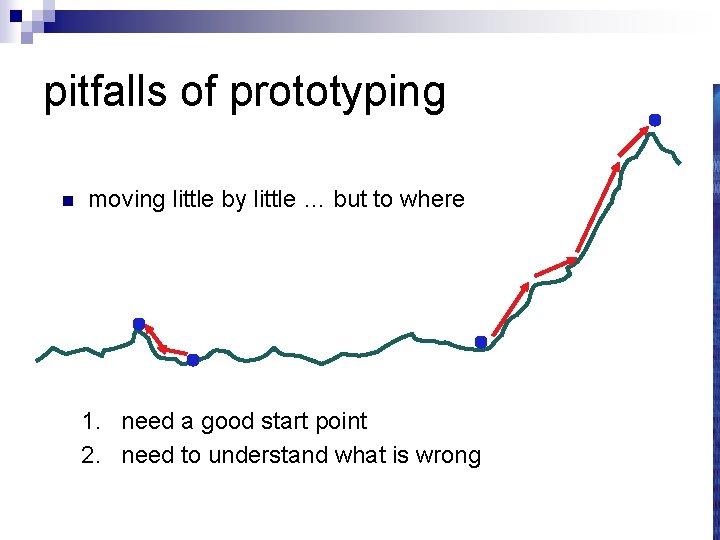pitfalls of prototyping n moving little by little … but to where 1. need