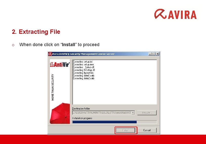 2. Extracting File o When done click on “Install” to proceed 