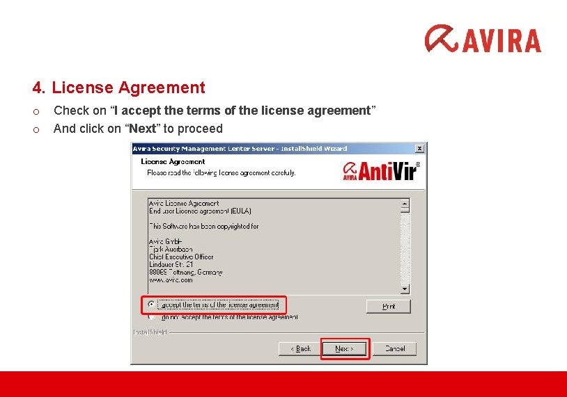 4. License Agreement o o Check on “I accept the terms of the license