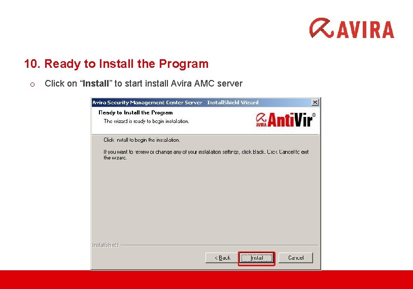10. Ready to Install the Program o Click on “Install” to start install Avira