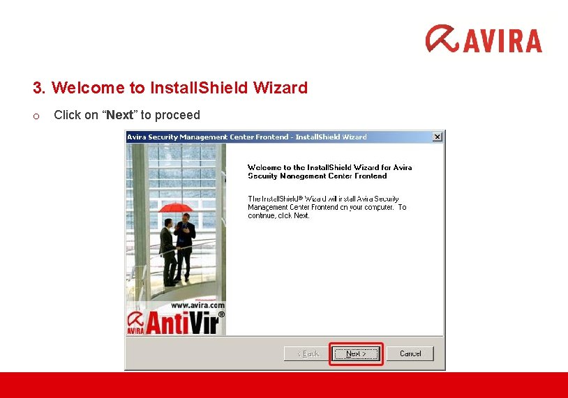 3. Welcome to Install. Shield Wizard o Click on “Next” to proceed 