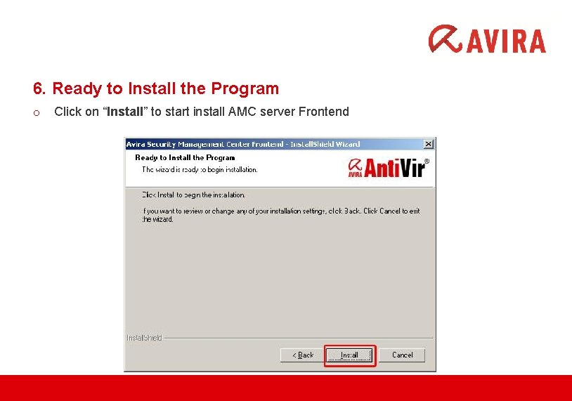 6. Ready to Install the Program o Click on “Install” to start install AMC