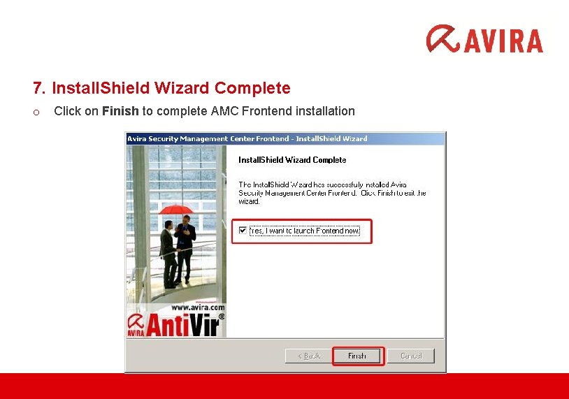 7. Install. Shield Wizard Complete o Click on Finish to complete AMC Frontend installation