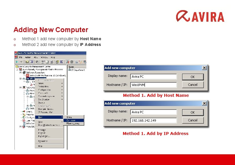 Adding New Computer o o Method 1 add new computer by Host Name Method