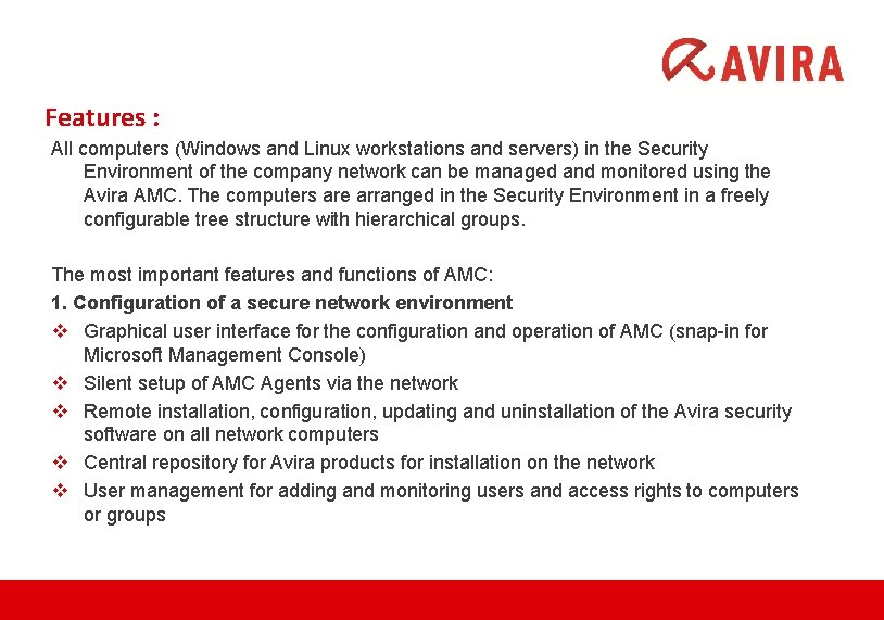 Features : All computers (Windows and Linux workstations and servers) in the Security Environment