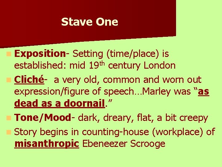 Stave One n Exposition- Setting (time/place) is established: mid 19 th century London n