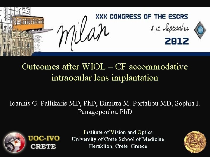 Outcomes after WIOL – CF accommodative intraocular lens implantation Ioannis G. Pallikaris MD, Ph.