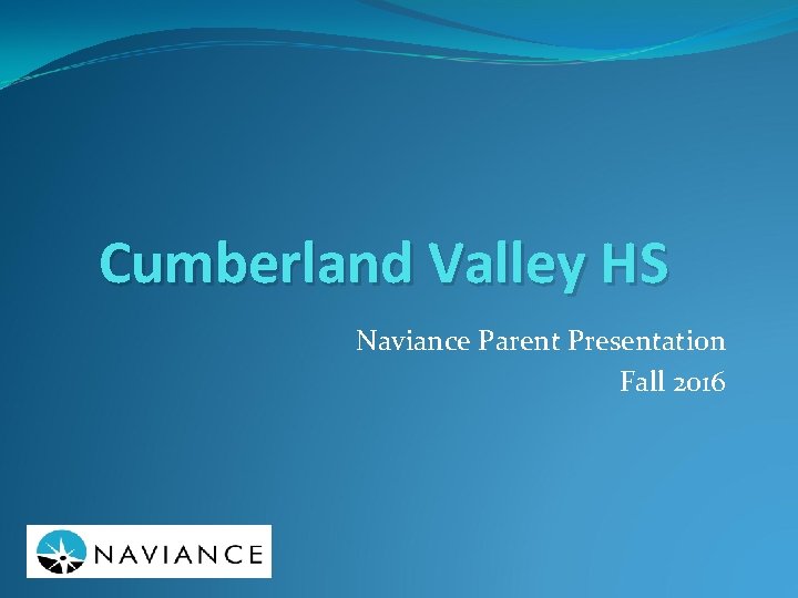 Cumberland Valley HS Naviance Parent Presentation Fall 2016 