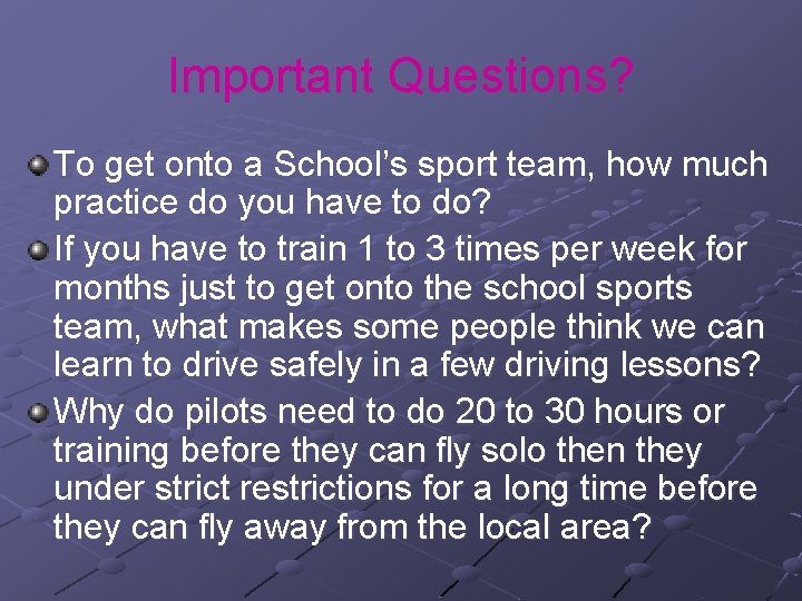 Important Questions? To get onto a School’s sport team, how much practice do you