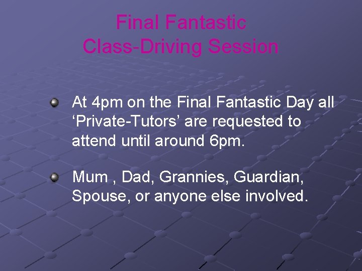 Final Fantastic Class-Driving Session At 4 pm on the Final Fantastic Day all ‘Private-Tutors’