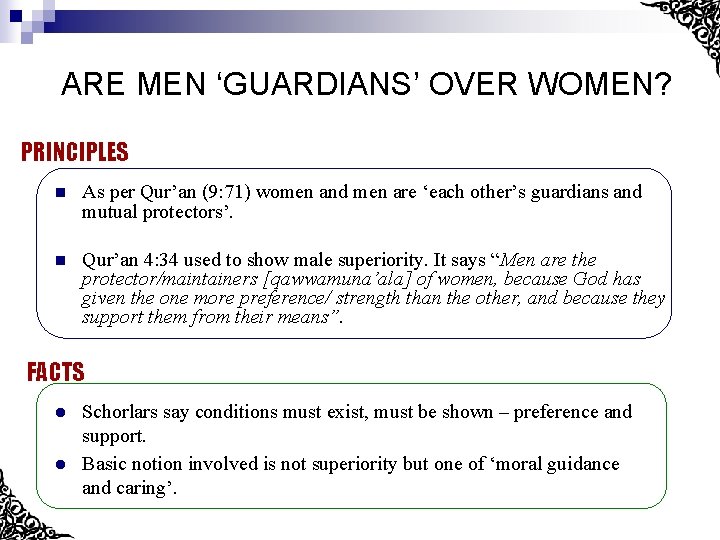 ARE MEN ‘GUARDIANS’ OVER WOMEN? PRINCIPLES n As per Qur’an (9: 71) women and