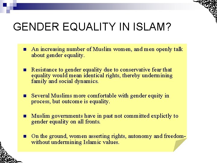 GENDER EQUALITY IN ISLAM? n An increasing number of Muslim women, and men openly