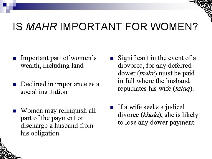 IS MAHR IMPORTANT FOR WOMEN? n Important part of women’s wealth, including land n